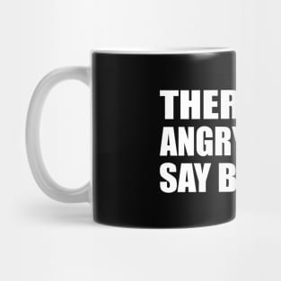 There is no angry way to say bubbles Mug